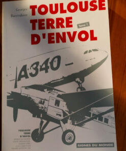 toulouse terre d'envol en deux volumes